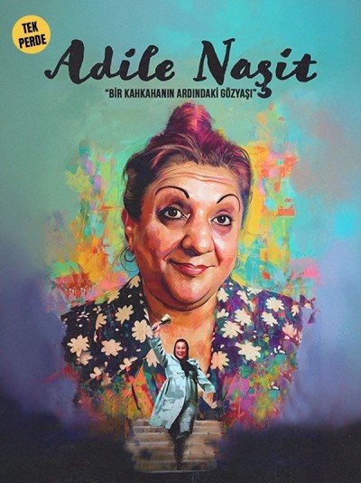 Adile Naşit “Bir Kahkahanın Ardındaki Gözyaşı”