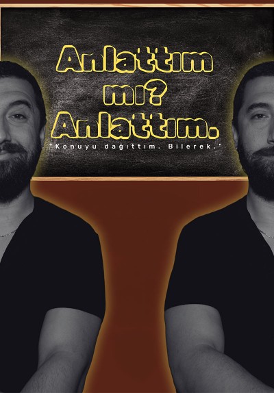 Anlattım mı? Anlattım.