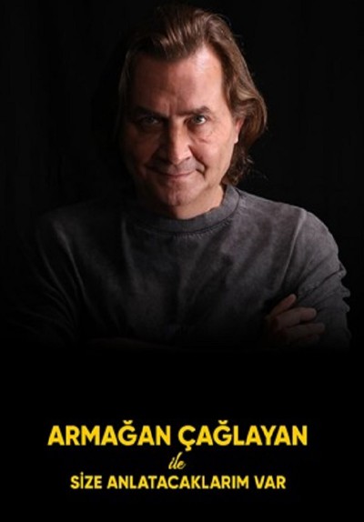 Armağan Çağlayan İle Size Anlatacaklarım Var