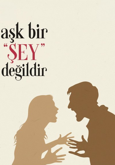 Aşk Bir Şey Değildir