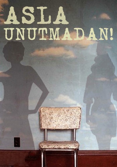 Asla Unutmadan!