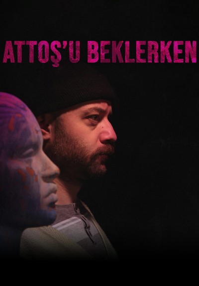 Attoş’u Beklerken