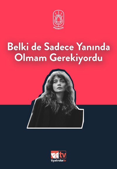 Belki de Sadece Yanında Olmam Gerekiyordu