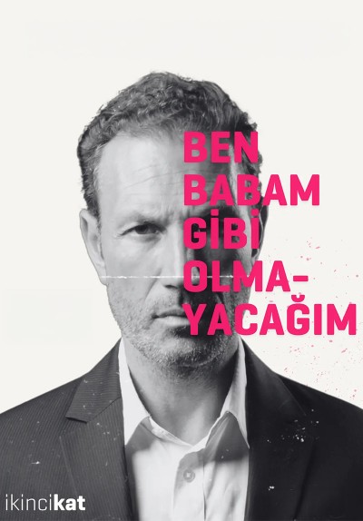 Ben Babam Gibi Olmayacağım