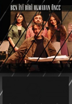 2018-11-29 20:30:00 Ben İyi Biri Olmadan Önce 