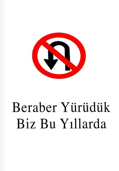 Beraber Yürüdük Biz Bu Yıllarda