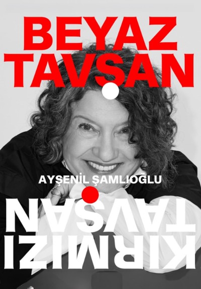 Beyaz Tavşan Kırmızı Tavşan - Ayşenil Şamlıoğlu