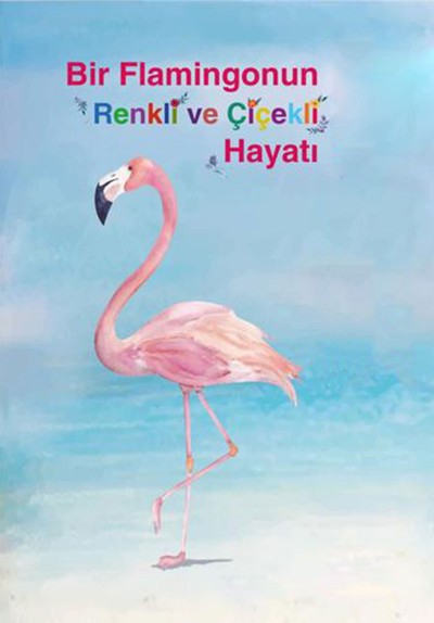 Bir Flamingonun Renkli Ve Çiçekli Hayatı