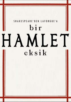 2018-12-07 20:00:00 Bir Hamlet Eksik 