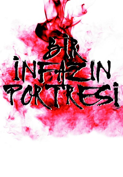 Bir İnfazın Portresi
