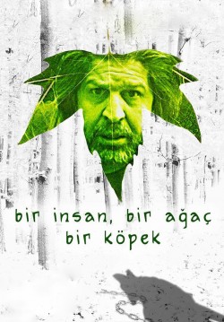 2016-03-20 16:00:00 Bir İnsan, Bir Ağaç, Bir Köpek 