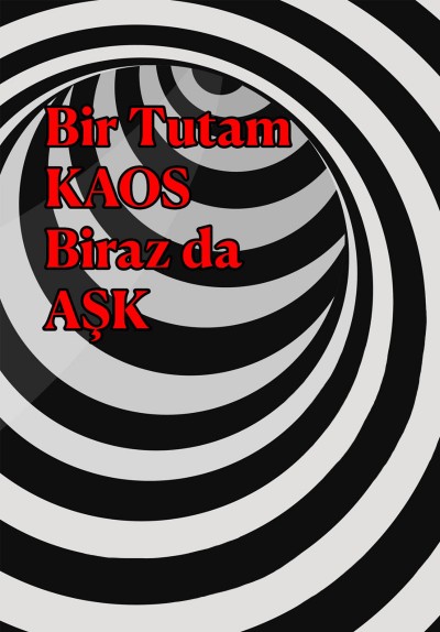Bir Tutam Kaos Biraz Da Aşk