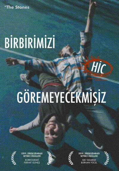 Birbirimizi Hiç Göremeyecekmişiz
