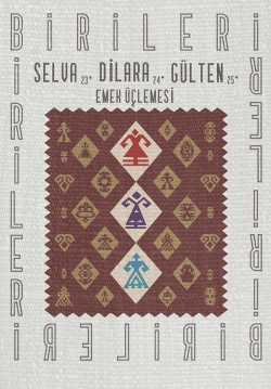 Birileri I Selva, Dilara, Gülten “Emek Üçlemesi”