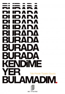 Burada Kendime Yer Bulamadım