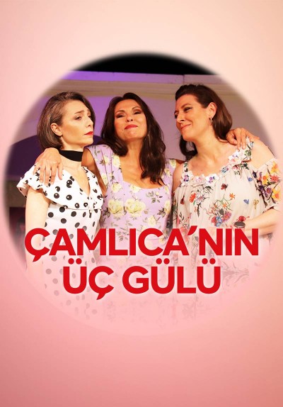 Çamlıca'nın Üç Gülü