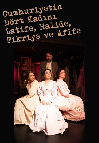 Cumhuriyetin Dört Kadını; Latife, Halide, Fikriye ve Afife
