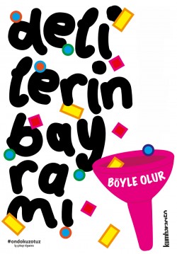 Delilerin Bayramı - Böyle Olur
