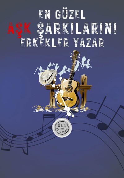 En Güzel Aşk Şarkılarını Erkekler Yazar