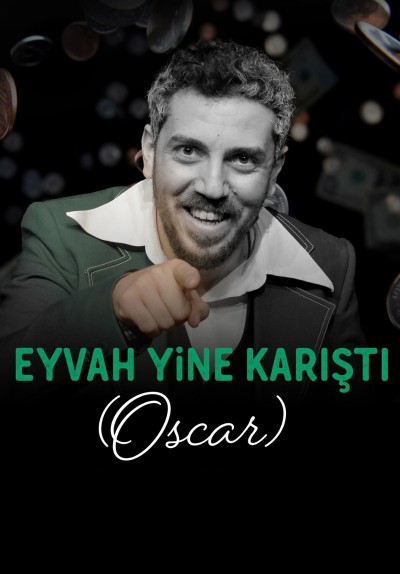 Eyvah Yine Karıştı (Oscar)