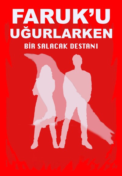 Faruk'u Uğurlarken - Bir Salacak Destanı