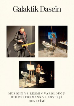 Galaktik Dasein: Müziğin ve Resmin Varolduğu Performans ve Söyleşi Deneyimi