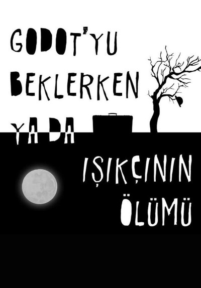 Godot'yu Beklerken ya da Işıkçının Ölümü