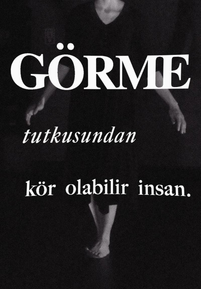 Görme Tutkusundan Kör Olabilir İnsan