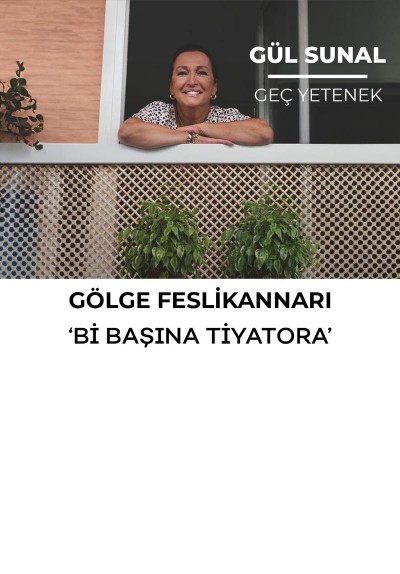 Gül Sunal’dan Gölge Feslikannarı