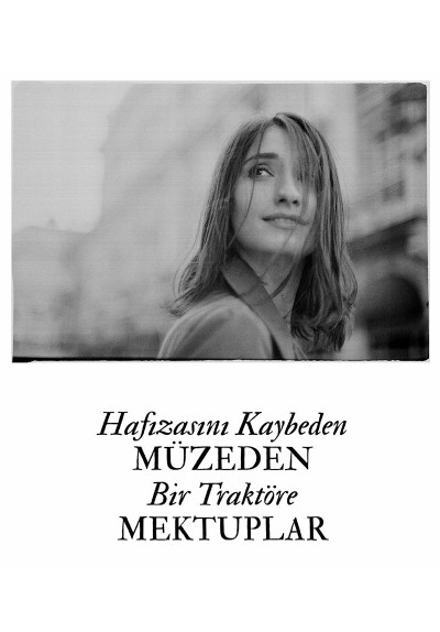 Hafızasını Kaybeden Müzeden Bir Traktöre Mektuplar