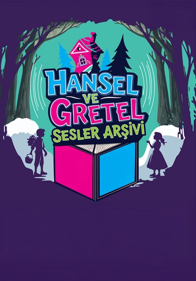 Hansel ve Gretel - Sesler Arşivi