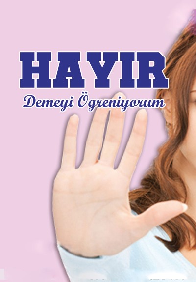 Hayır Demeyi Öğreniyorum
