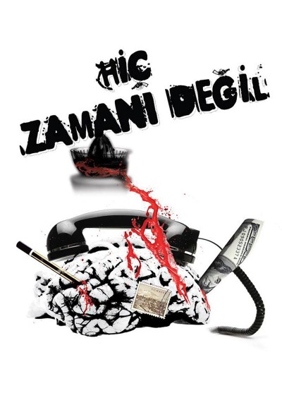 Hiç Zamanı Değil