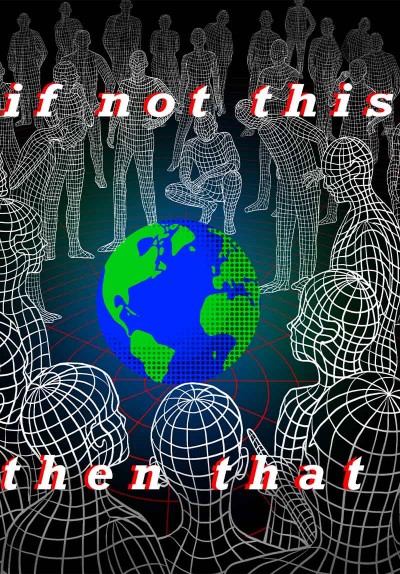 if not this then that