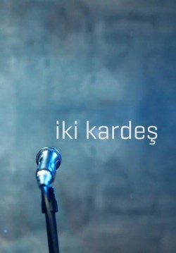 2015-12-06 16:00:00 İki Kardeş 