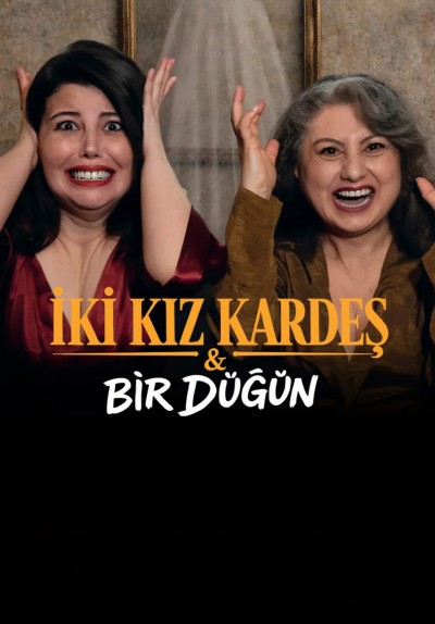 İki Kız Kardeş & Bir Düğün