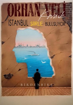 İstanbul Şiirle Buluşuyor: Birden Bire Orhan Veli