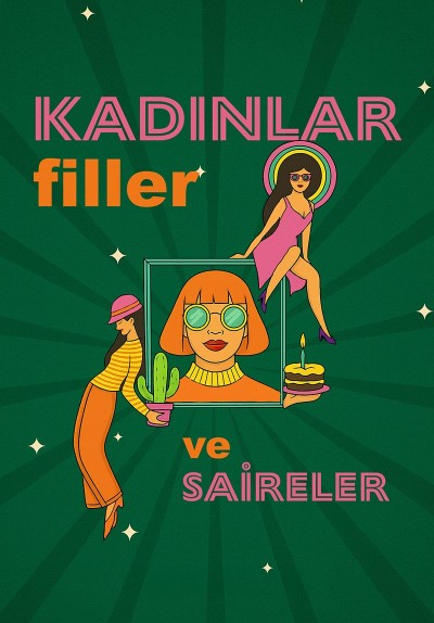 Kadınlar, Filler Ve Saireler