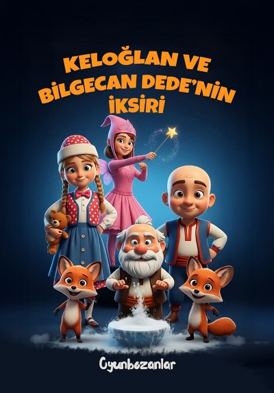 Keloğlan ve Bilgecan Dede'nin İksiri