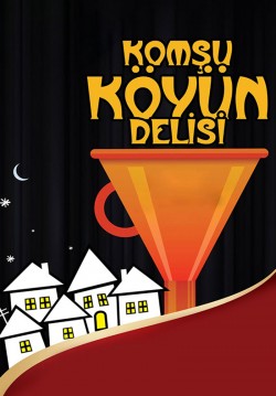 2019-03-07 16:00:00 Komşu Köyün Delisi 