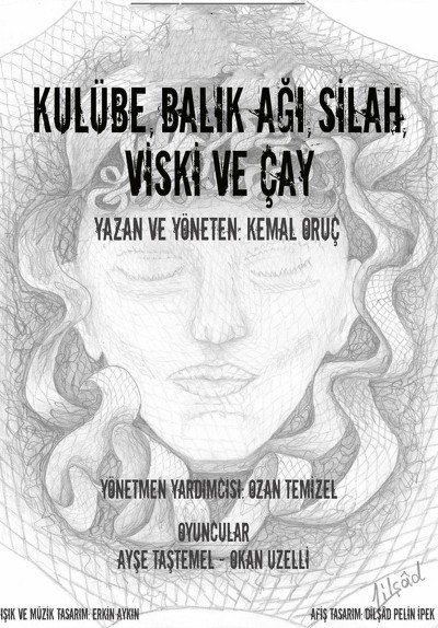 “KULÜBE, BALIK AĞI, SİLAH, VİSKİ VE ÇAY”