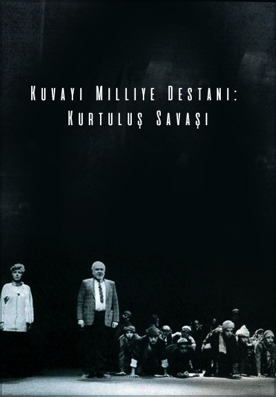 Kuvayı Milliye Destanı: Kurtuluş Savaşı