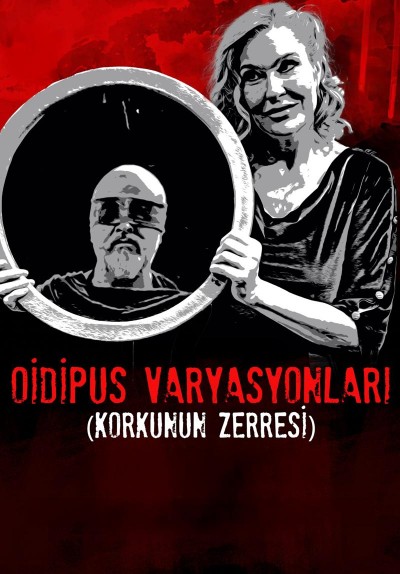Oidipus Varyasyonları (Korkunun Zerresi)