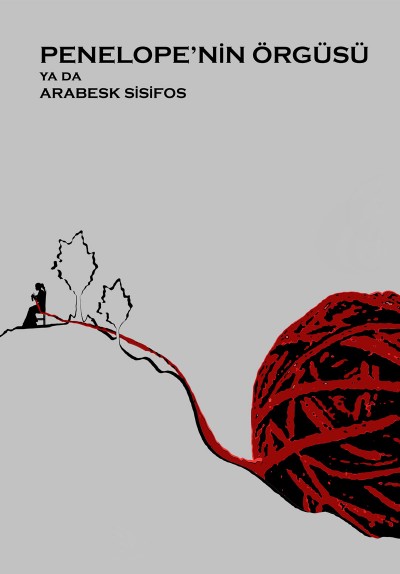 Penelope'nin Örgüsü ya da Arabesk Sisifos