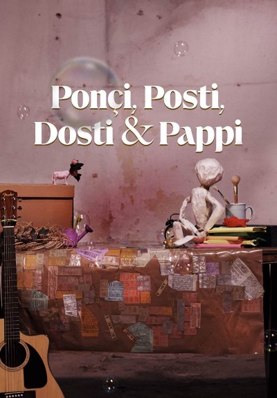 Ponçi, Posti, Dosti ve Pappi