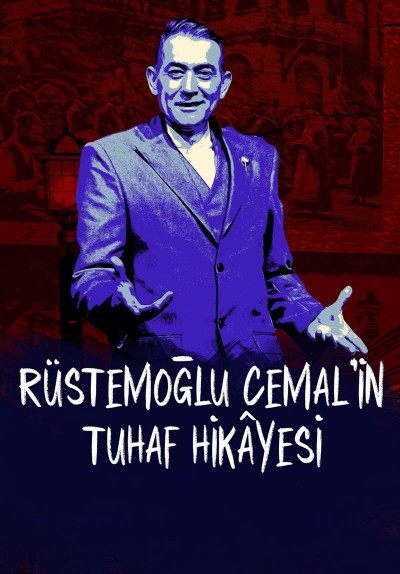 Rüstemoğlu Cemal'in Tuhaf Hikayesi