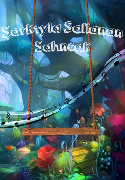 Şarkıyla Sallanan Salıncak