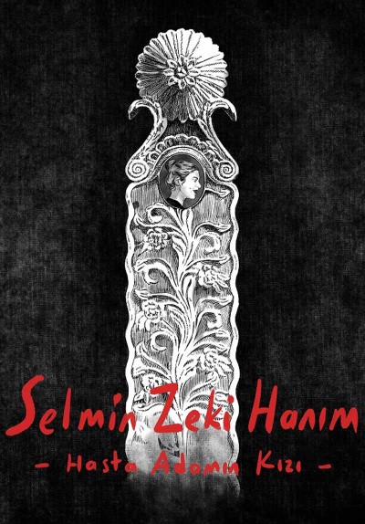 Selmin Zeki Hanım: Hasta Adamın Kızı