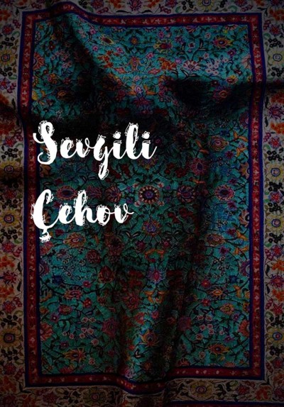 Sevgili Çehov
