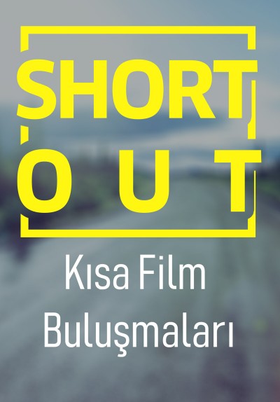 Short Out Kısa Film Buluşmaları